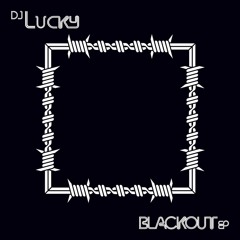 DJ Lucky - Blackout EP