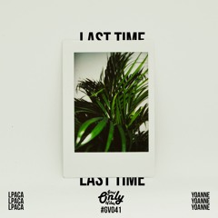 LPACA - Last Time (ft. yoanne) [GV041]
