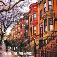 No Love In Brooklyn - Joseph DiSalvo Remix - FREE DOWNLOAD