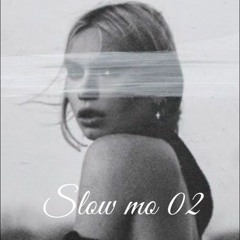 Slow Mo 02