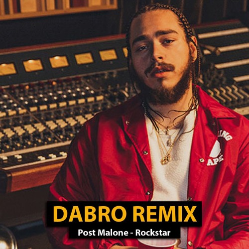 Stream Dabro remix - Post Malone – Rockstar (feat. 21 Savage) by Dabro remix  / Ремиксы | Listen online for free on SoundCloud