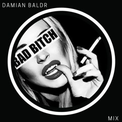 Damian BALDR - GOD SAVE THE BITCHES (Mix)
