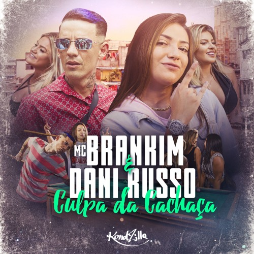 MC Brankim e Dani Russo - Culpa da Cachaça