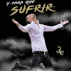 Y PARA QUE SUFRIR - RODRIGO TAPARI X DJ LUCIANO