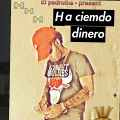 El padrothe -haciendo dinero  Prod :loskollas