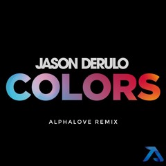Jason Derulo - Colors (Alphalove Remix)