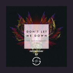 "Don't Let Me Down" The Chainsmokers remix/cover by RFS