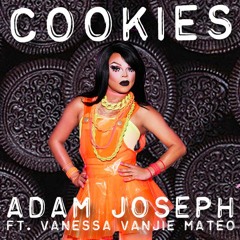 Adam Joseph - 🍪COOKIES🍪 ft. Vanessa Vanjie Mateo