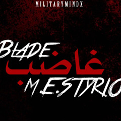 BLADE بلايد Ft. M.E.$tyrio - غاضب | Mad (Prod. By M.E.$tyrio)