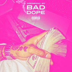 Insomniac So - "BAD DOPE" [RARE STREET]