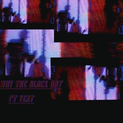 WHY THE BLOCK HOT FT. YEAT PROD. KUDZU