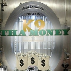 K9- THA MONEY