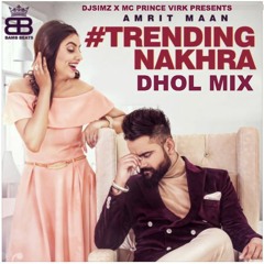 DJSIMZ x MC Prince Virk- Trending Nakhra - Dhol Mix