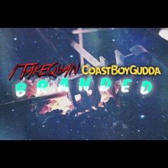 1TakeQuan ft CoastBoyGudda - Branded