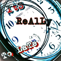 ItS ReAlLy To LaTe- by. IzZy GoDfEaRiNg MyErS