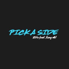 Pick a Side - Zito feat. Yung Mil