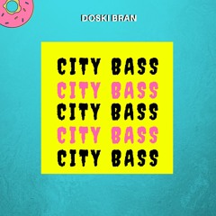 DoskiBran - City Bass (original mix)  BASS HOUSE