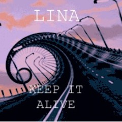 Lina x Ceaze - Keep It Alive