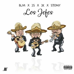 Los Jefes Blm Feat 2K, 2S x Stony Prod By Gaël
