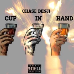 Chase Benji - Cup In Hand