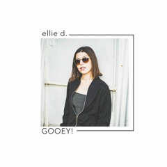 Gooey (Cover by ellie d.)