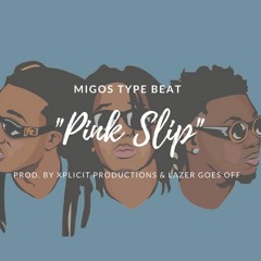 Migos Type Beat "Pink Slip" (Prod. by Xplicit Productions & Lazer Goes Off)