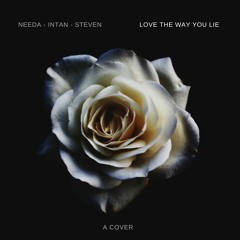 Love The Way You Lie - Needa, Intan & Steven