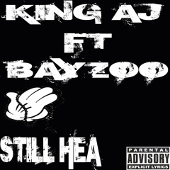 KingAJ Ft. BayZoo - Still Here