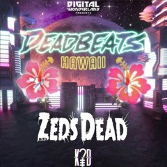 Zeds Dead mix (Hawaii DEADBEATS Contest)
