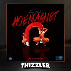 Kay Bellz - Hoe Magnet (Prod. HollaThaTruth) [Thizzler.com Exclusive]