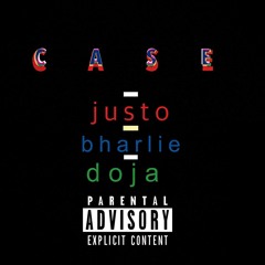 CASE by.  Justo x Bharlie x Doja