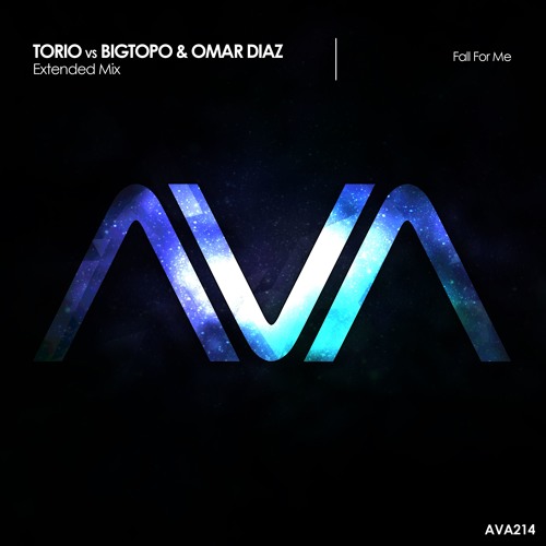 AVA214 - Torio Vs Bigtopo & Omar Diaz - Fall For Me *Out Now!*