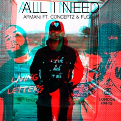 ARMANI All I Need Ft. CONCEPTZ & FUGI
