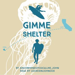 Gimme Shelter by SinceWhenDoYouCallMe_John