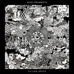 Woolymammoth's "Filling Spots" [PREVIEW]
