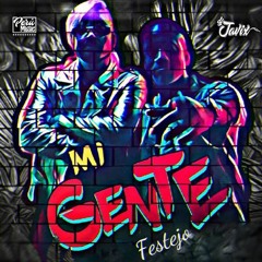 MI GENTE - Festejo @DJ Javix | Original Remix