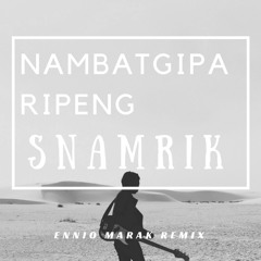 Nambatgipa ripeng (Ennio Marak Remix)