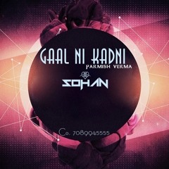 Gaal Ni Kadni - Parmish Verma - (Remix) Dj Sohan Jbp - 7089945555