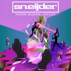 Sneijder LIVE @ Paradigm, Melbourne, March 2018