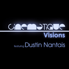 Cinematique Visions 052 - Dustin Nantais