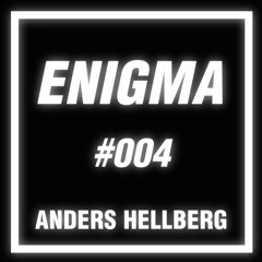 ENIGMA Podcast #004 | ANDERS HELLBERG