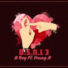 B.S.N.L 3 - BRay ft Young H (SRhode RMX)