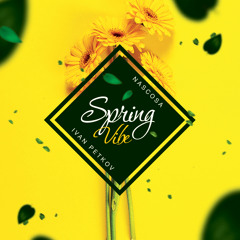 Nascosa & Ivan Petkov - Spring Vibe 2018