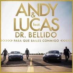 Andy Y Lucas  Ft Dr. Bellido - Para Que Bailes Conmigo (Fenor Rumba Remix)
