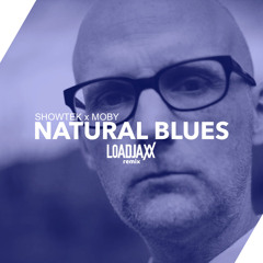 Showtek x Moby - Natural Blues (Loadjaxx Remix) // FREE