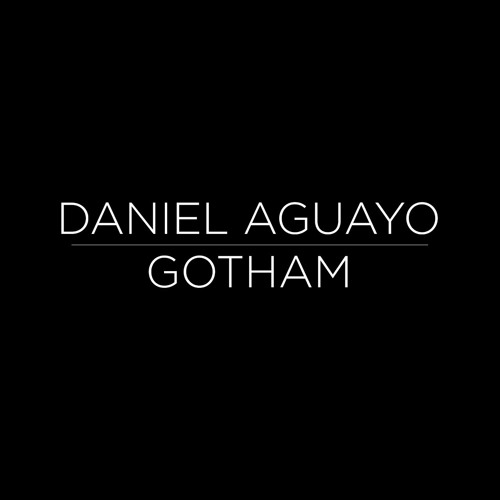 Daniel Aguayo - Gotham (Original Mix)