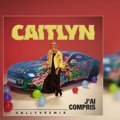 Caitlyn - J'ai Compris l Vally V. Remix