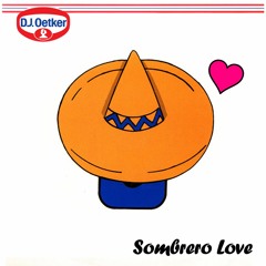 DJ Oetker - Sombrero Love