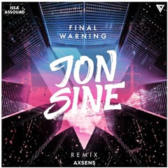 Jon Sine - Final Warning (ISSA & ASSOUAD Remix)