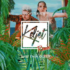 Sofi Tukker - Baby Im A Queen (Keljet Remix)